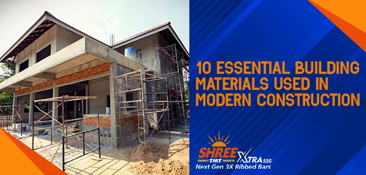 10 Essential Building Materials Used in Modern Construction